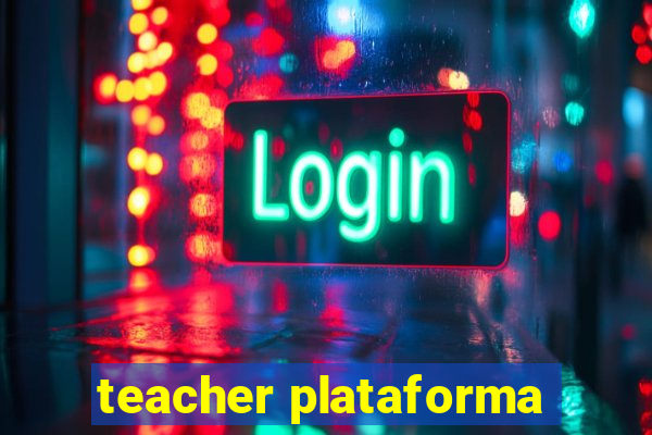 teacher plataforma